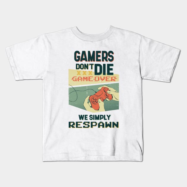 Gamers Respawn Kids T-Shirt by HersCollection